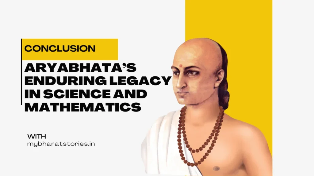 Conclusion: Aryabhata’s Enduring Legacy in Science and Mathematics