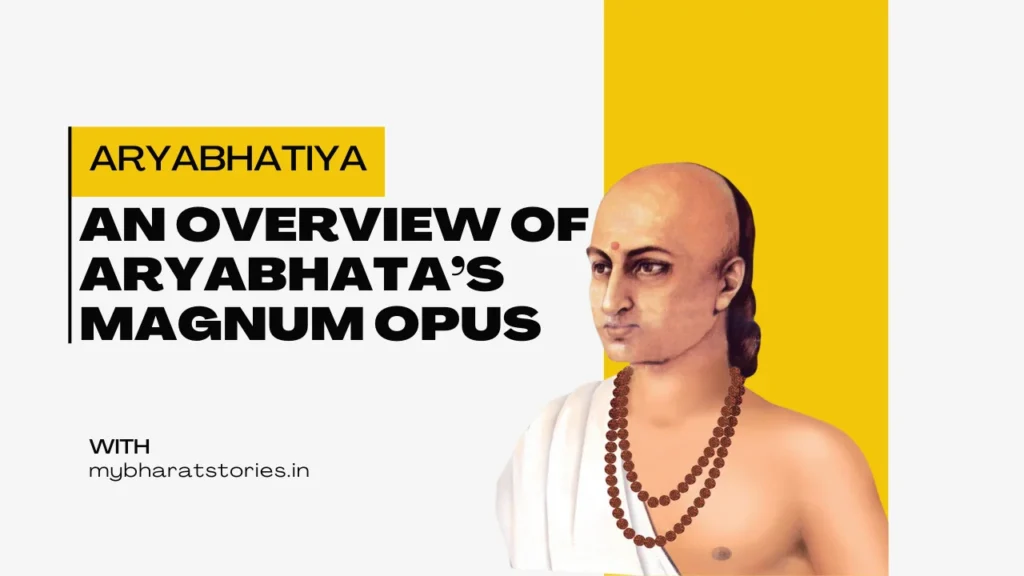 The Aryabhatiya: An Overview of Aryabhata’s Magnum Opus