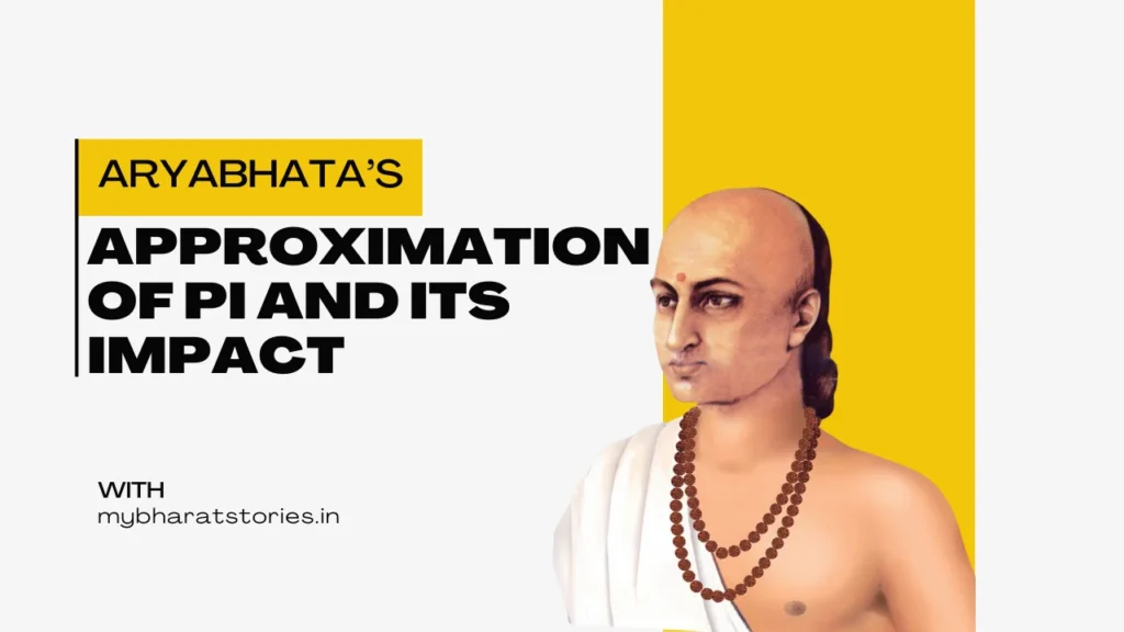 Aryabhata’s Approximation of Pi and Its Impact