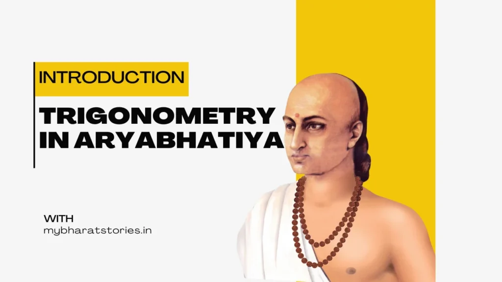 Introduction of Trigonometry in Aryabhatiya