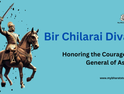 Bir Chilarai Divas: Honoring the Courageous General of Assam