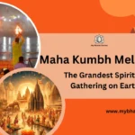 Maha Kumbh Mela 2025: The Grandest Spiritual Gathering on Earth